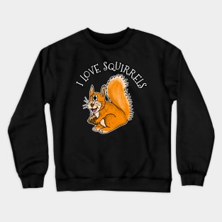 Red Squirrel I Love Squirrels Wildlife Nature Crewneck Sweatshirt